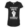 introverts unite separately in your own homes Maternity Scoop Neck T-shirt