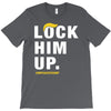 Lock Him Up T-Shirt