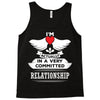 I Am Actually In A Very Commited Relationship Tank Top