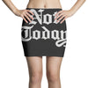 not today Mini Skirts