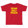 grown adult person Toddler T-shirt