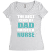 the best kind of dad raises a nurse Women's Triblend Scoop T-shirt