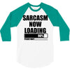 sarcasm now loading (2) 3/4 Sleeve Shirt