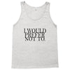 i would prefer not to Tank Top