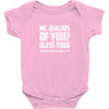 ME, JEALOUS OF YOU? Baby Onesie
