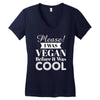 please i was vegan before it was cool Women's V-Neck T-Shirt