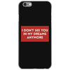 i don't See You in My Dreams Anymore iPhone 6/6s Case