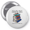 life is like a box of chocolates i want to eat them all Pin-back button