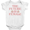 The Future is Female Baby Bodysuit
