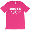 Broke It - Fixed It T-Shirt