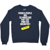 french people are so hard they eat pain for breakfast Crewneck Sweatshirt