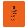 keep calm and roll out Mousepad