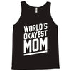 world's okayest mom funny Tank Top