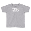 i'm not lazy   i really enjoy doing nothing Toddler T-shirt