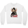 i want you to rebel Crewneck Sweatshirt