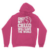only my cello will save the world Unisex Hoodie