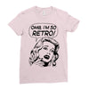 oh my god i am so retro Ladies Fitted T-Shirt