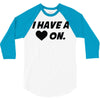 i have a heart on 3/4 Sleeve Shirt
