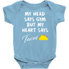 my head says gym but my heart say tacos Baby Onesie