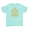 queens are born in 1955 Youth Tee