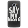 say my name Samsung Galaxy S7 Edge