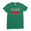 game changer Ladies Fitted T-Shirt