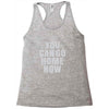 You Can Go Home Now Racerback Tank