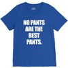 no pants are the best pants V-Neck Tee