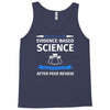 evidence based science! when do we want it. Tank Top