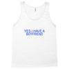 yes,i have a boyfriend Tank Top