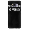 no boyfriend no problem Samsung Galaxy S8 Plus