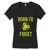born to fidget Women's V-Neck T-Shirt