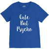 cute but pyscho V-Neck Tee