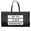 Say Tes to New Adventures Weekender Totes