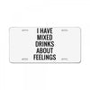 mixed drinks about feelings License Plate