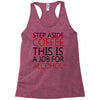 step aside coffee this is a job for alcohol Racerback Tank