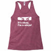 it's ok i'mk a ninja Racerback Tank