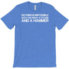 nothing is impossible with a hammer T-Shirt