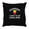 exercise vs extra fries Throw Pillow