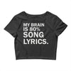 my brain is 80% song lyrics Crop Top