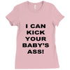 i can kick your babys ass Ladies Fitted T-Shirt