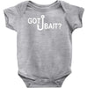 got bait Baby Onesie