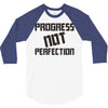 progress not perfection 3/4 Sleeve Shirt