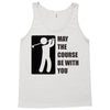 may the course be with you Tank Top