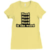 nerd is the word Ladies Fitted T-Shirt