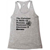 The Universe Is Made Of Protons, Neutrons, Electrons, Morons Racerback Tank