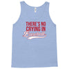 there's no crying in baseball Tank Top