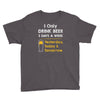 drink beer 3 days a week Youth Tee