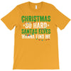 christmas so hard santas elves wanna find me T-Shirt