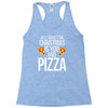 all i want for christmas is you and pizz Racerback Tank